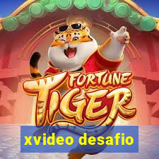 xvideo desafio